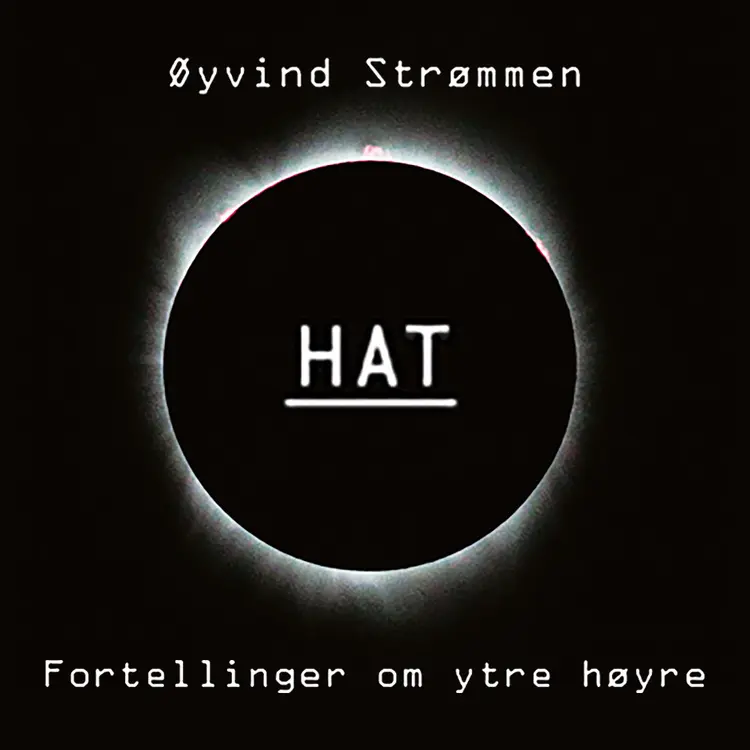 Omslag HAT - Fortellinger om ytre høyre av Øyvind Strømmen (Lydbok)