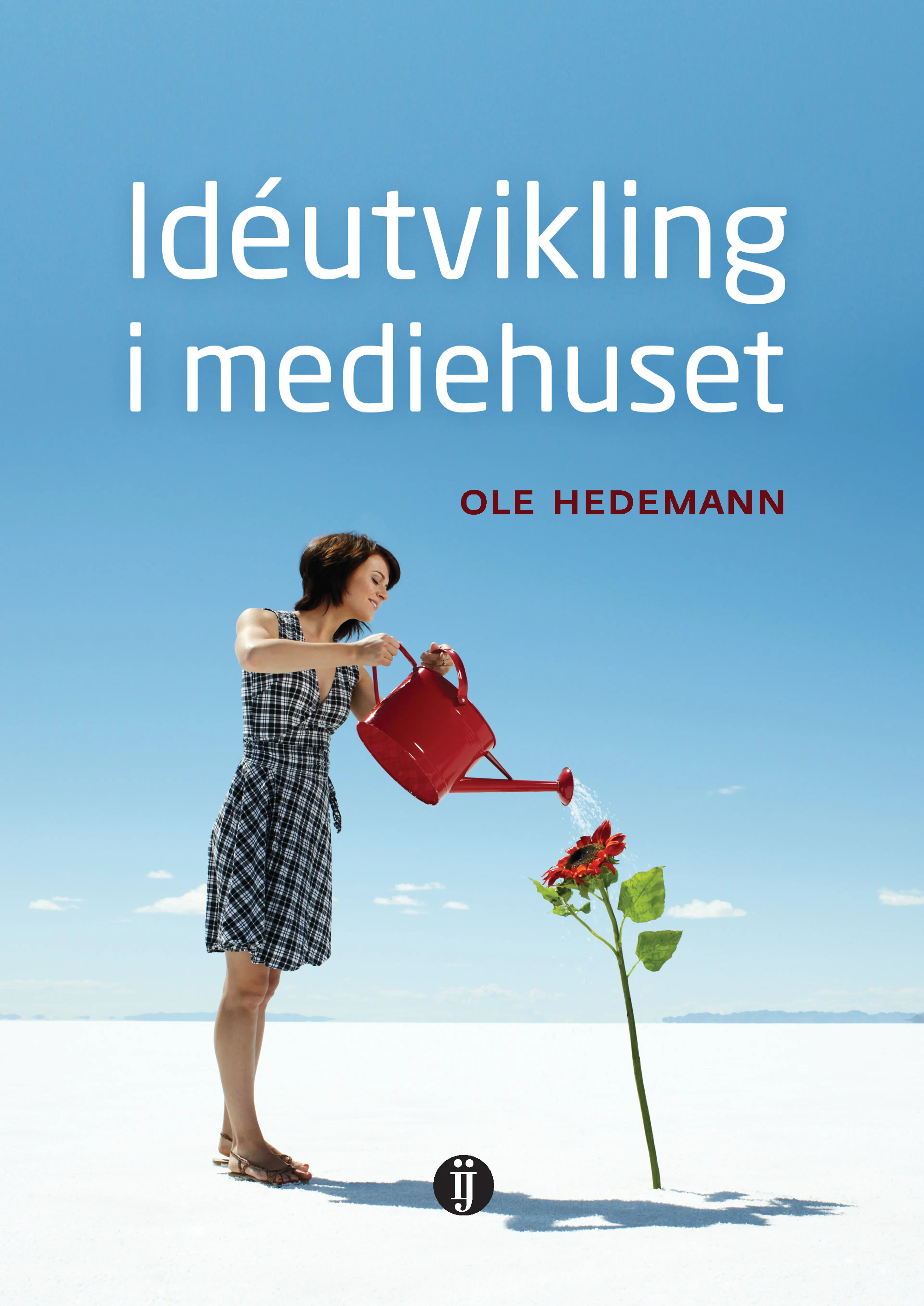 Omslag Idéutvikling i mediehuset av Ole Hedemann (Heftet)