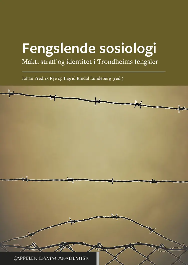Omslag Fengslende sosiologi av Johan Fredrik Rye og Ingrid Rindal Lundeberg (red.) (Heftet)