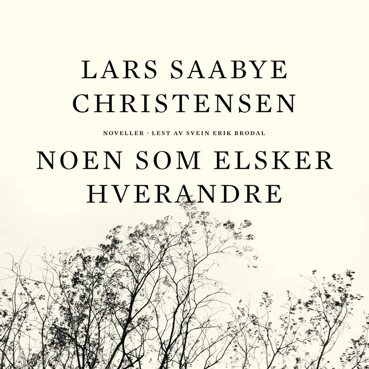 Omslag Noen som elsker hverandre av Lars Saabye Christensen (Lydbok)