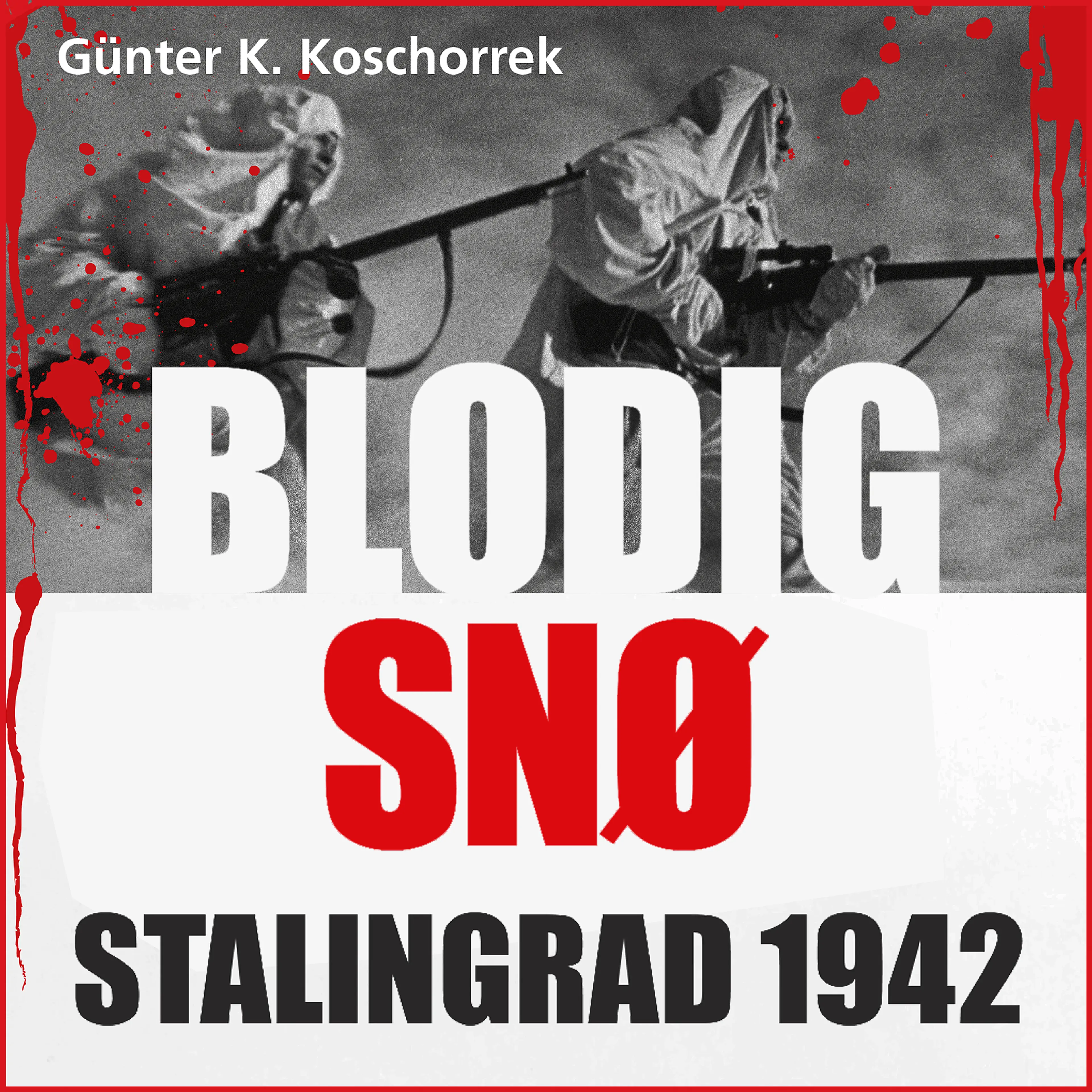 Omslag Blodig snø - Stalingrad 1942 av Gunter K. Koschorreks (Lydbok)