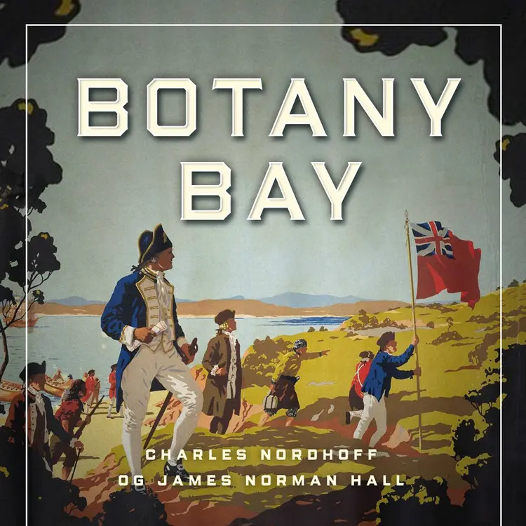 Omslag Botany Bay av Charles Nordhoff og James Norman Hall (Lydbok)