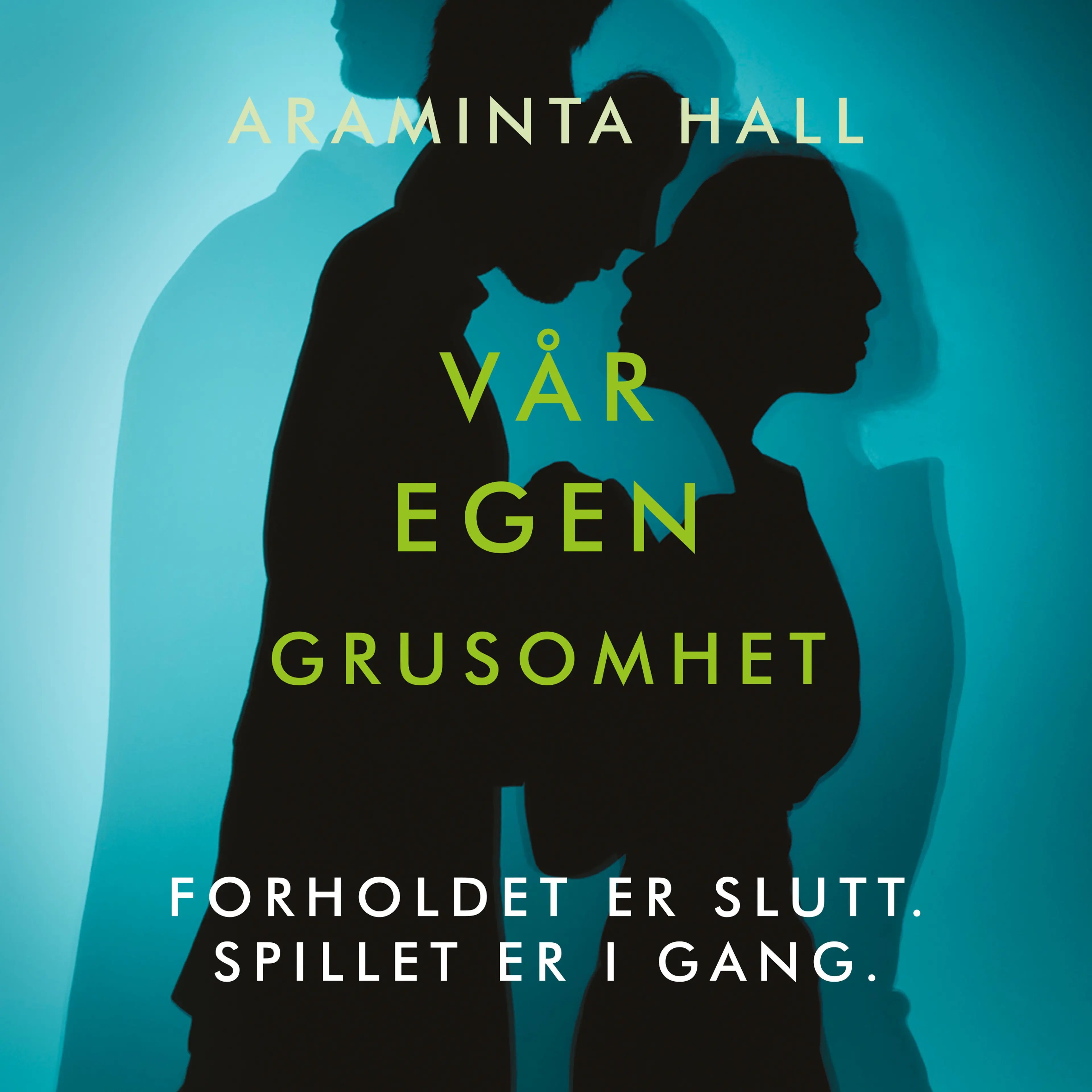 Omslag Vår egen grusomhet av Araminta Hall (Lydbok)