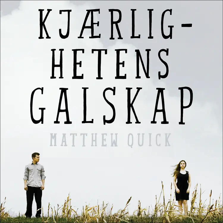 Omslag Kjærlighetens galskap av Matthew Quick (Lydbok)