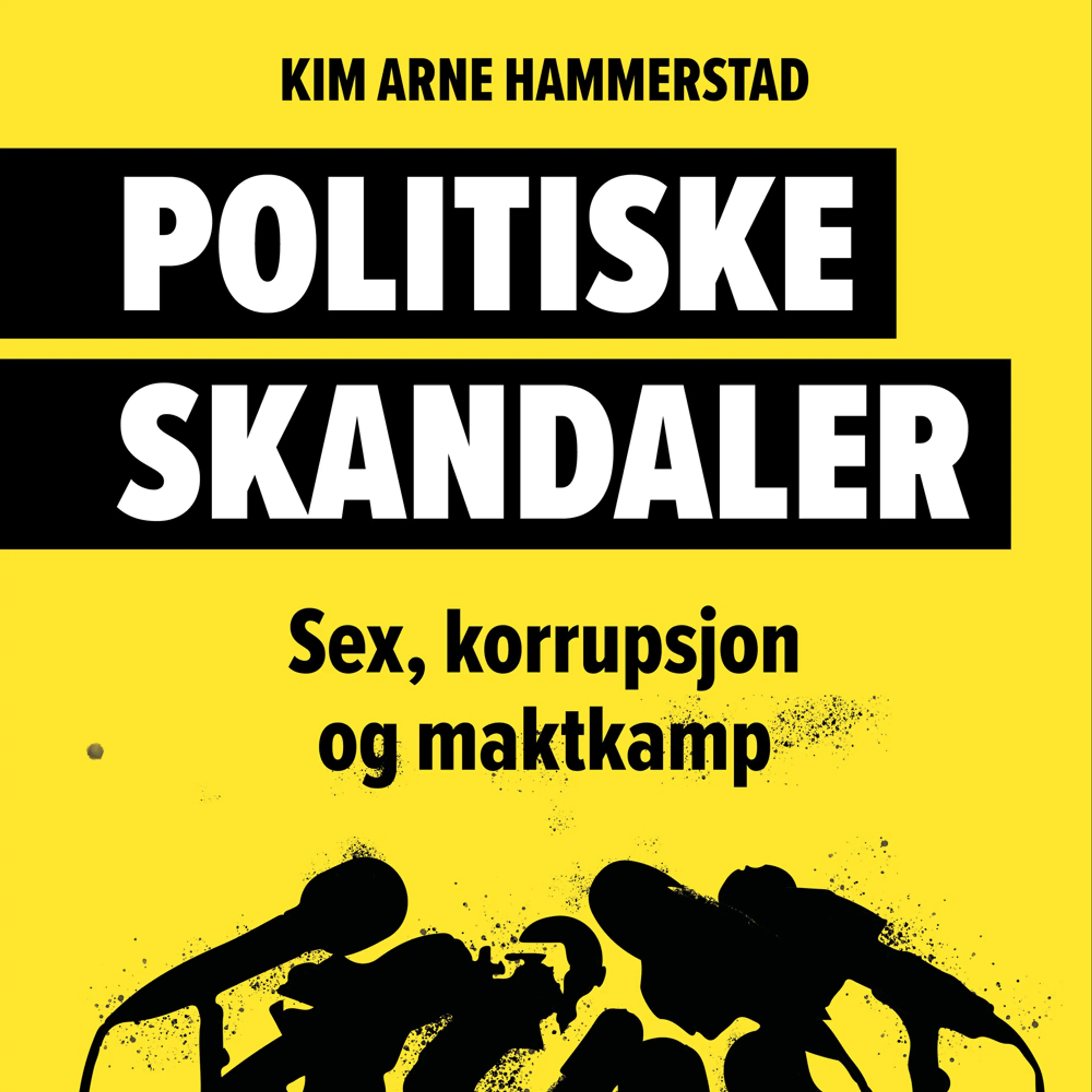 Omslag Politiske skandaler av Kim Arne Hammerstad (Lydbok)