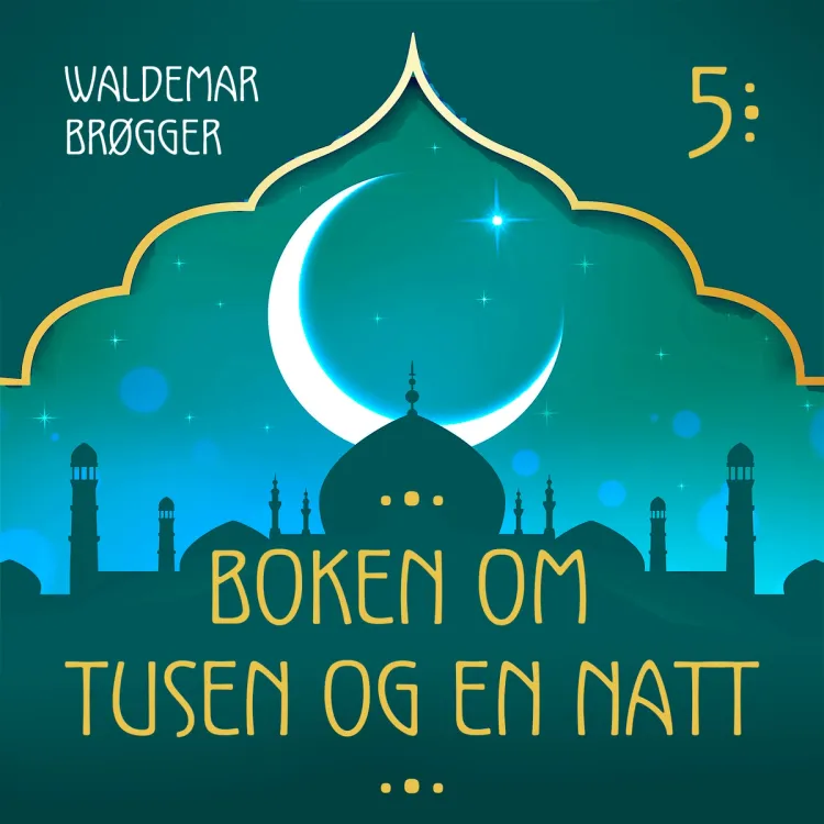 Omslag Boken om Tusen og en natt 5 av Flere (Lydbok)