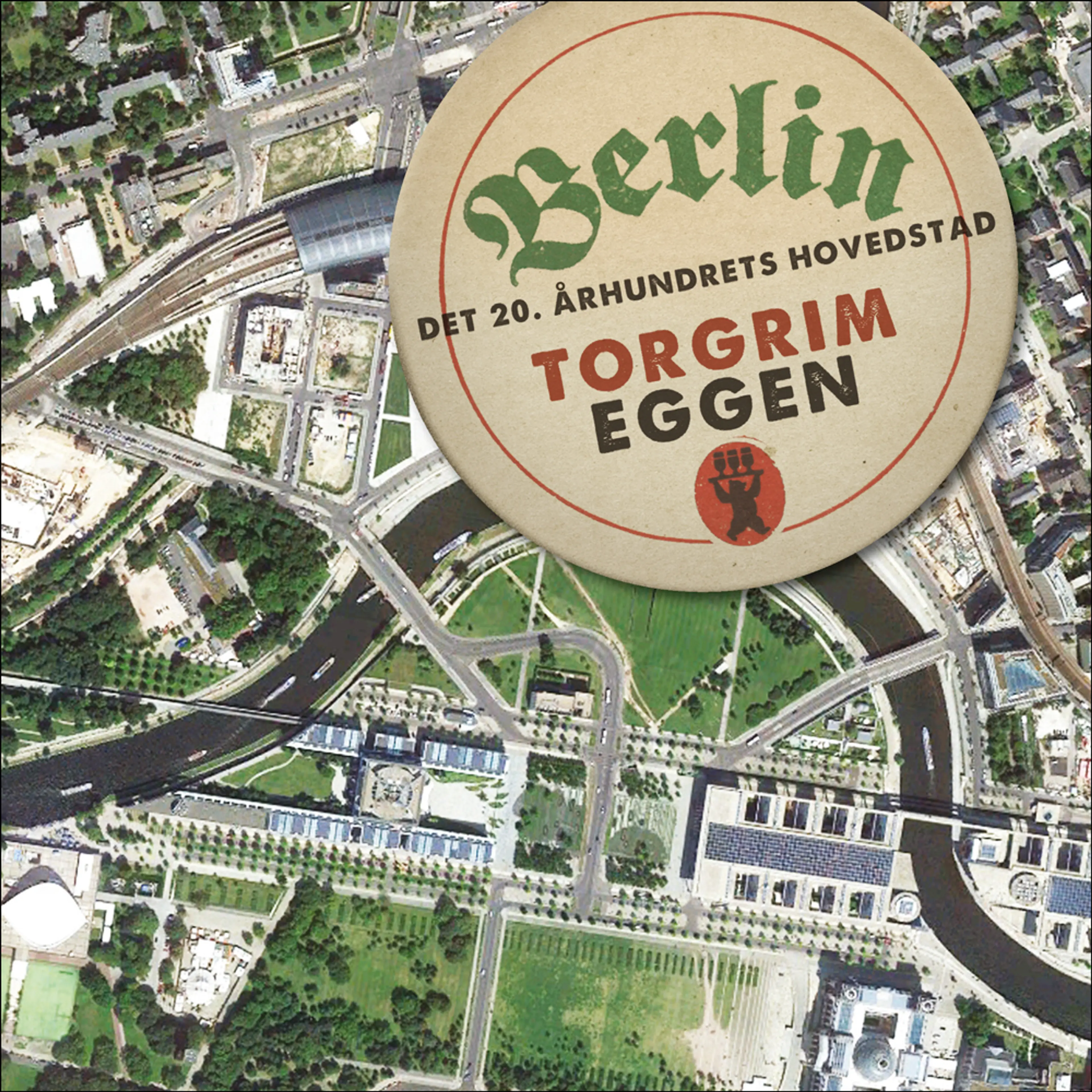 Omslag Berlin av Torgrim Eggen (Lydbok)