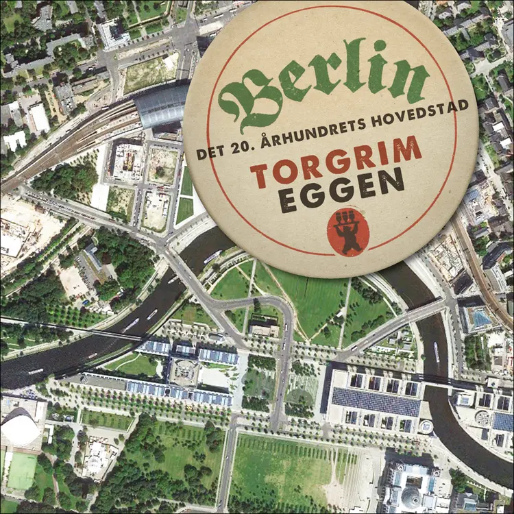 Omslag Berlin av Torgrim Eggen (Lydbok)