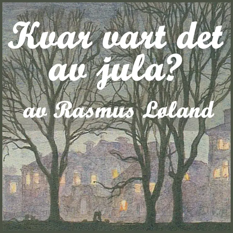 Omslag Kvar vart det av jula? av Rasmus Løland (Lydbok)