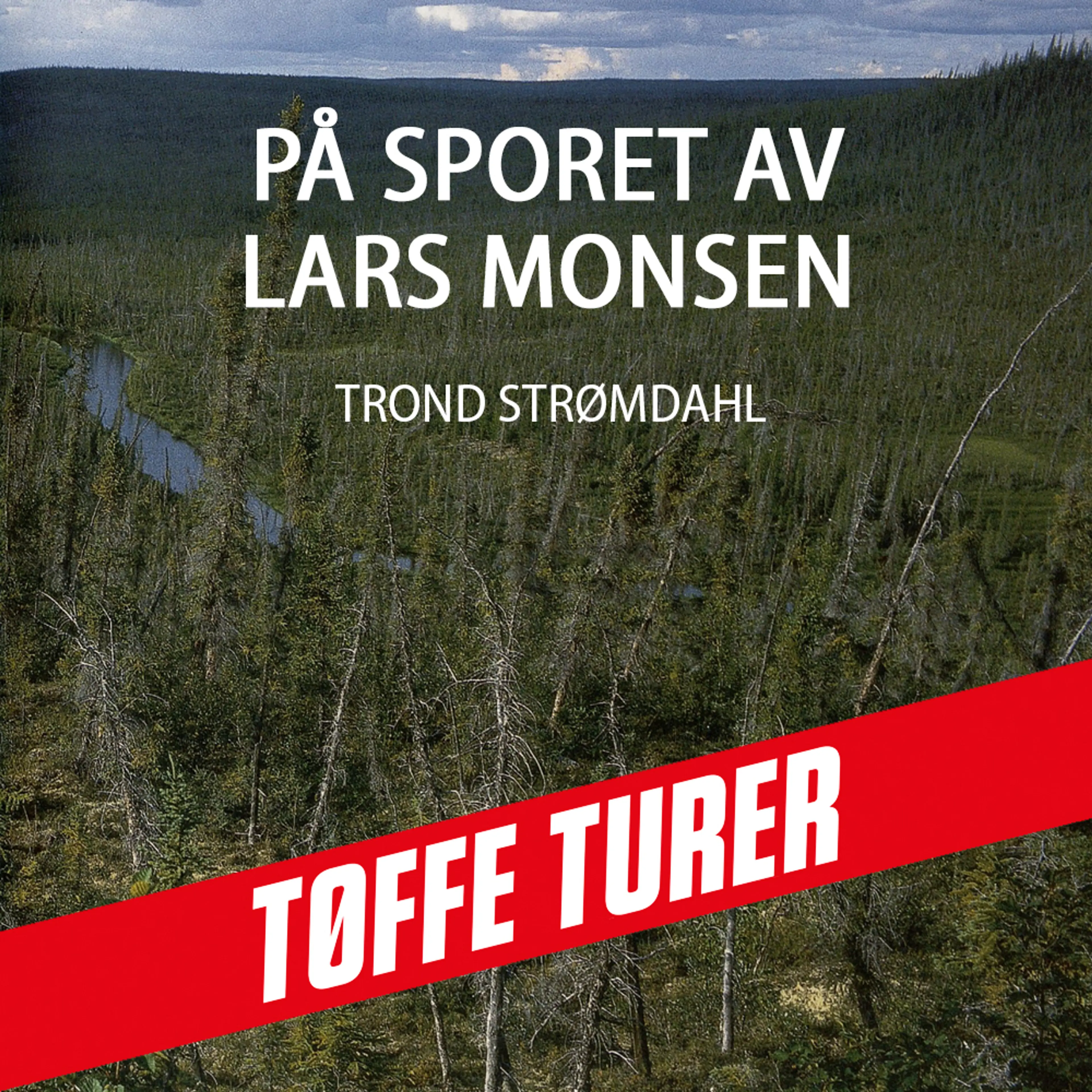 Omslag På sporet av Lars Monsen av Trond Strømdahl (Lydbok)