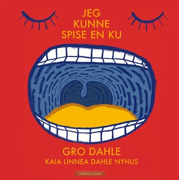 Omslag Jeg kunne spise en ku av Gro Dahle (Innbundet)