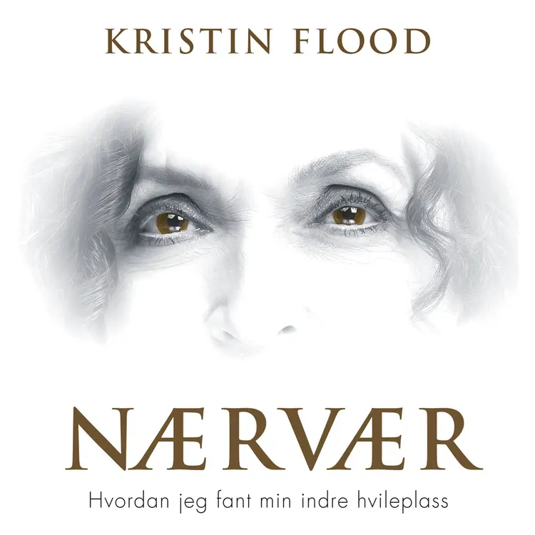 Omslag Nærvær av Kristin Flood (Lydbok)