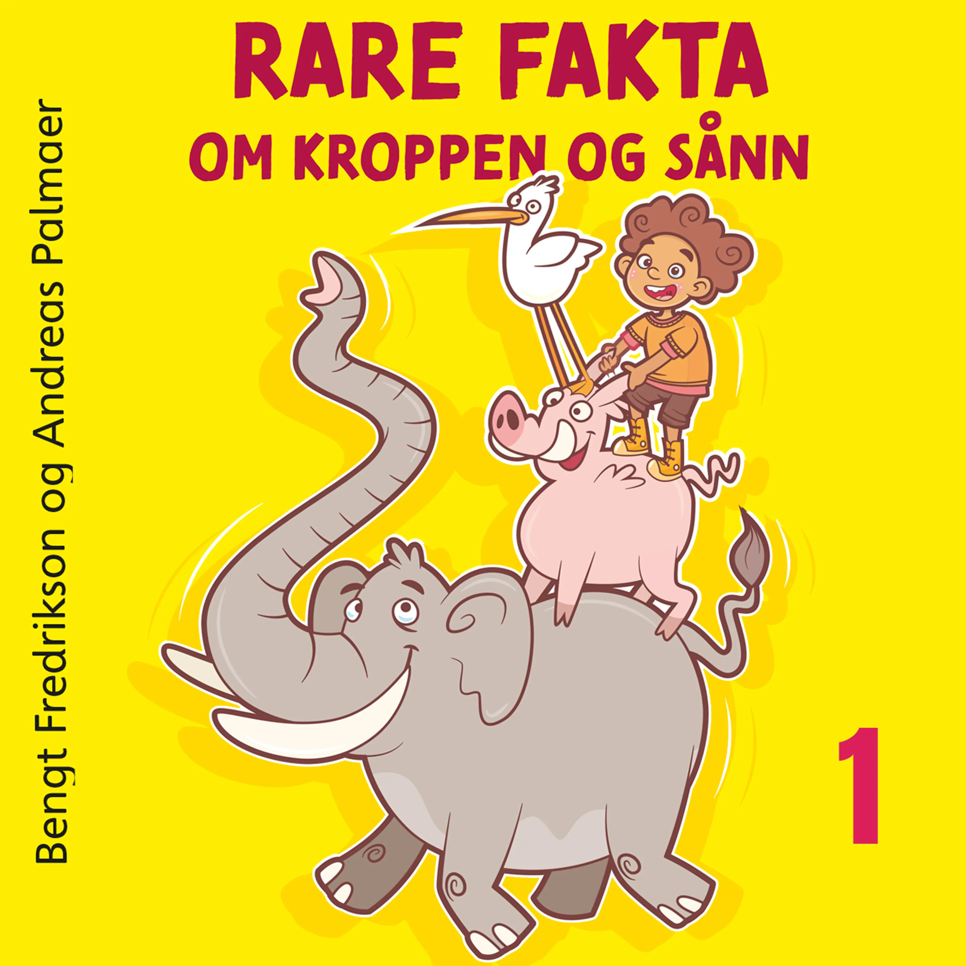 Omslag Rare fakta om kroppen og sånn av Bengt Fredrikson og Andreas Palmaer (Lydbok)
