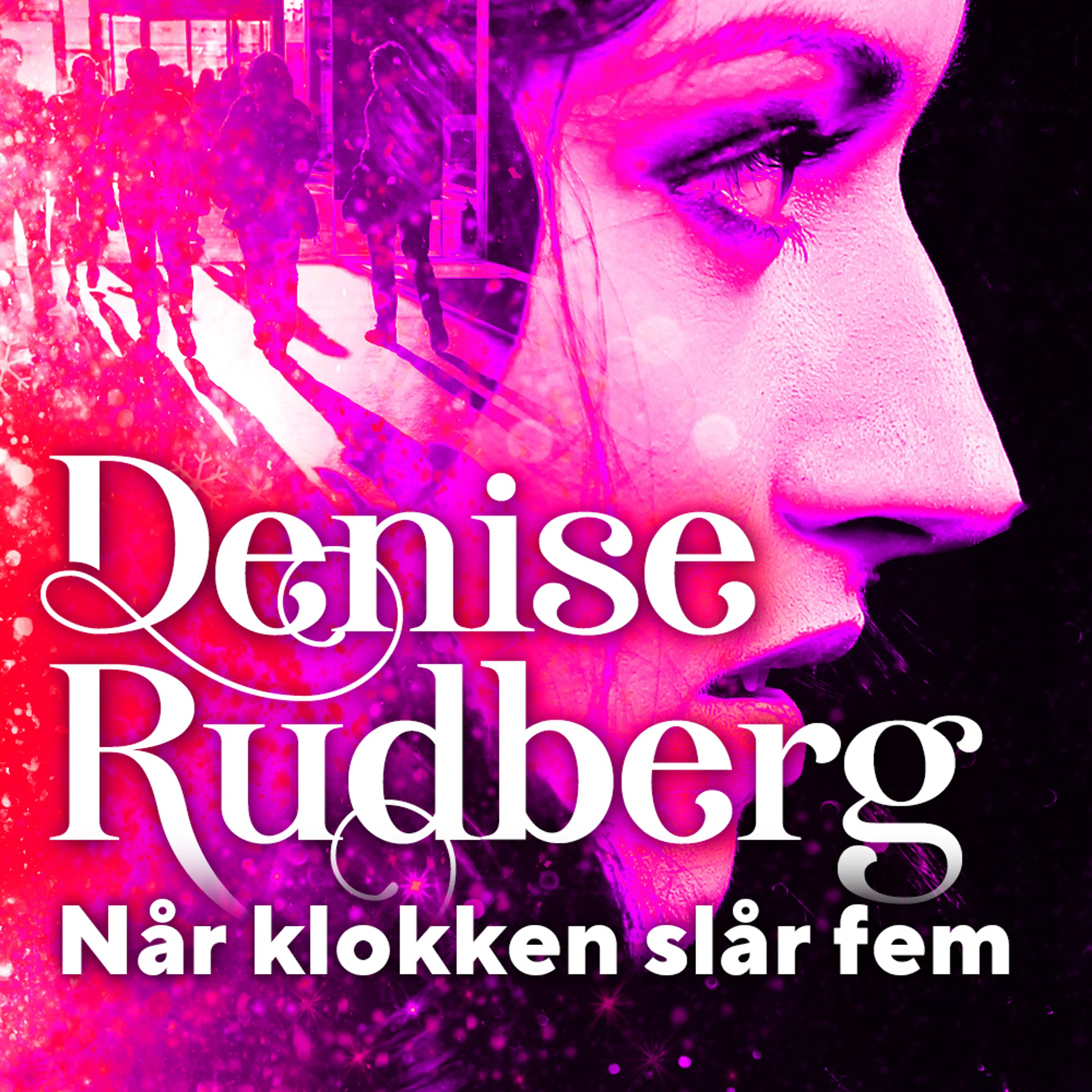 Omslag Når klokken slår fem av Denise Rudberg (Lydbok)