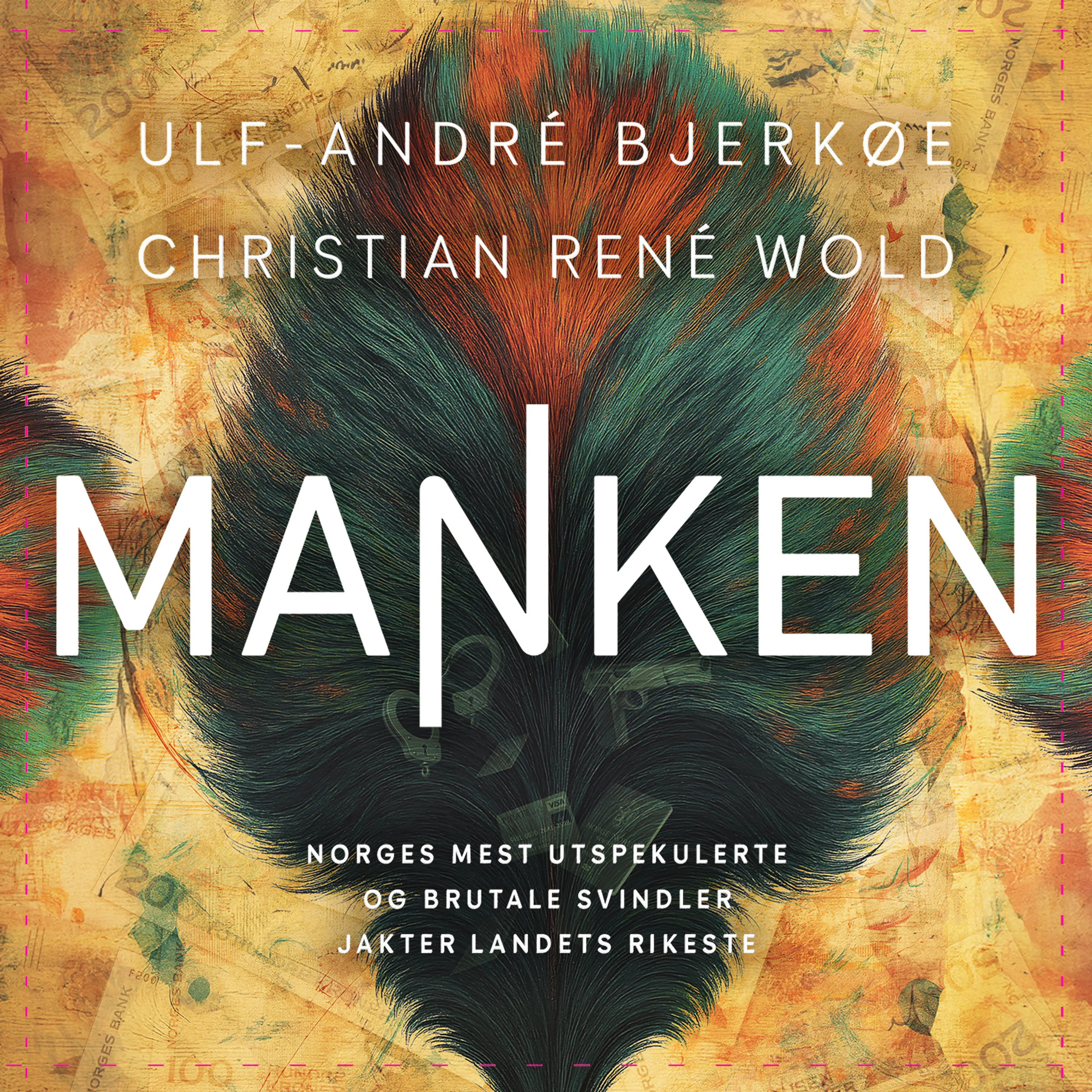 Omslag Manken - Norges mest utspekulerte og brutale svindler jakter landets rikeste av Ulf-André Bjerkøe og Christian René Wold (Lydbok)