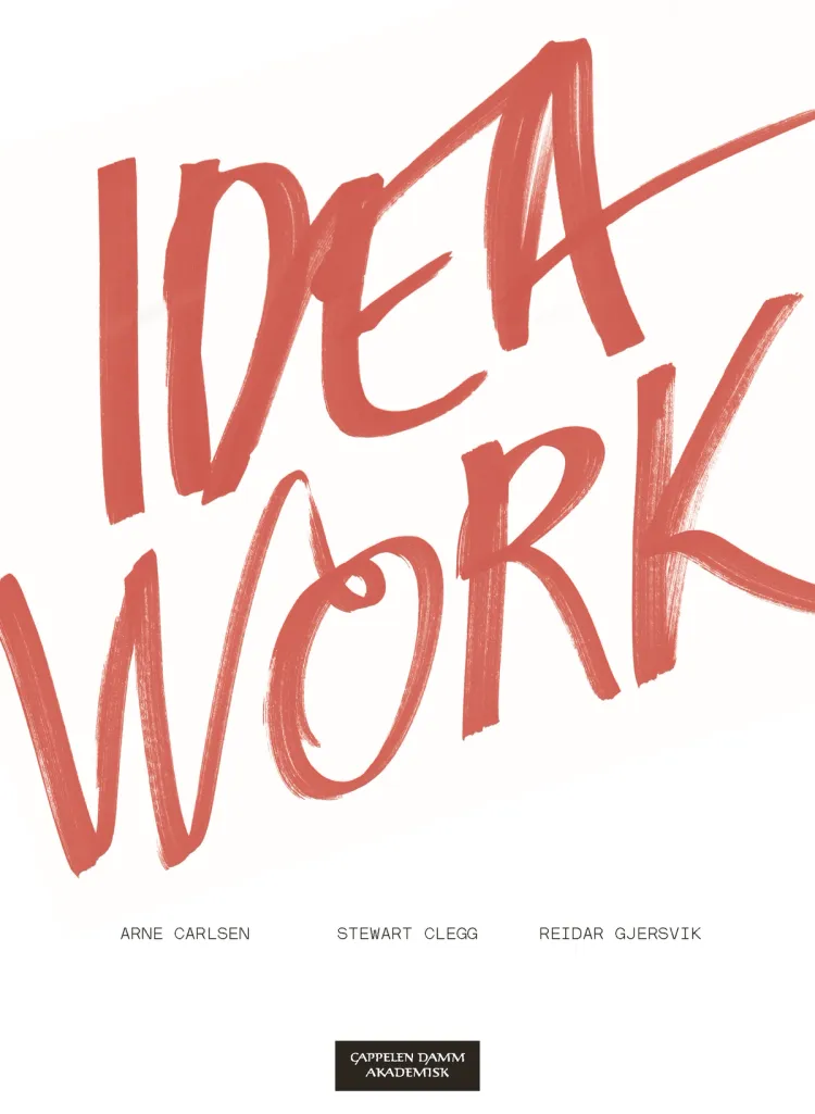 Omslag Idea Work av Arne Carlsen, Stewart Clegg og Reidar Gjersvik (Heftet)