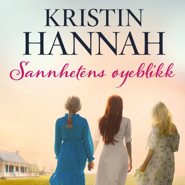 Omslag Sannhetens øyeblikk av Kristin Hannah (Lydbok)