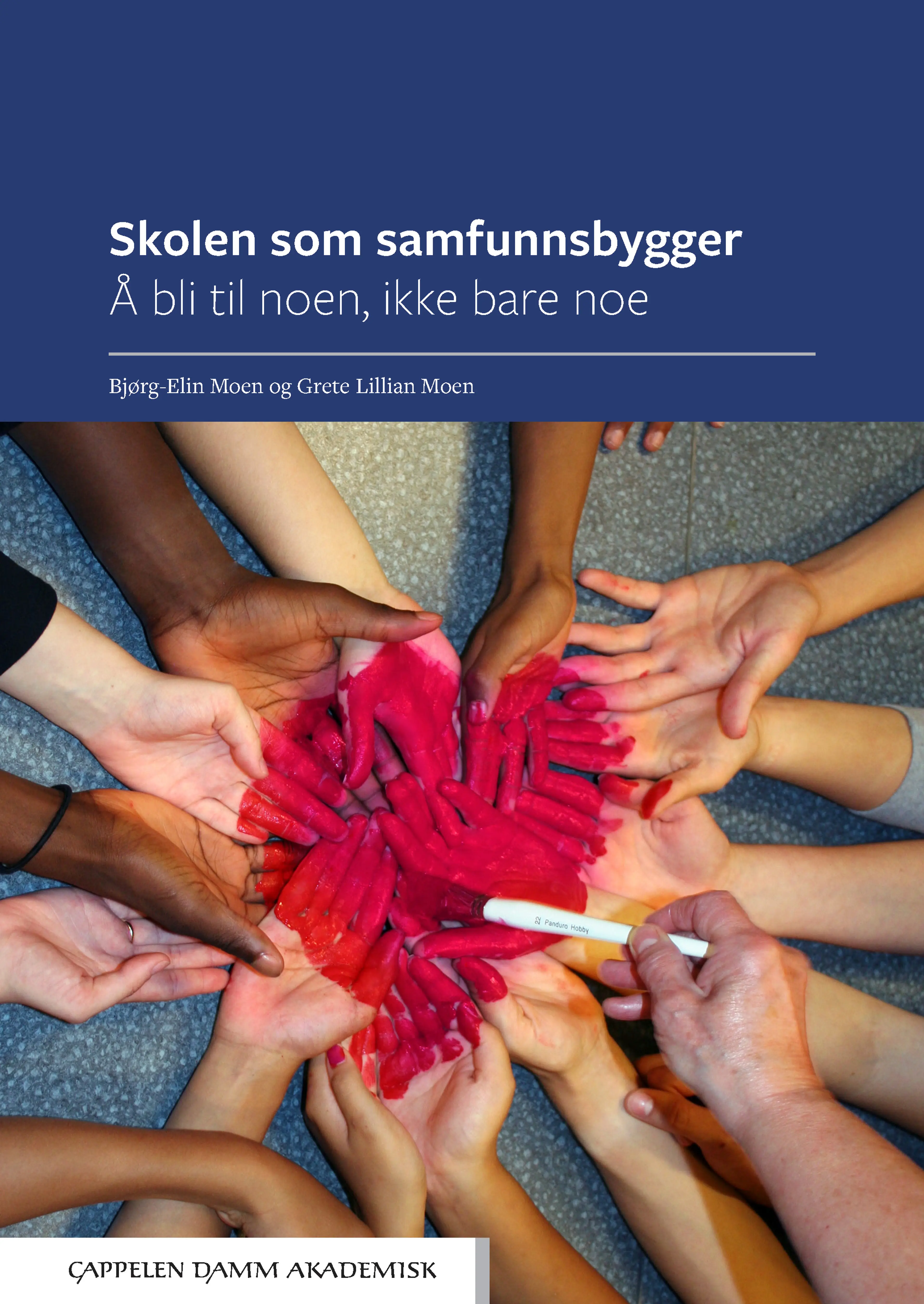 Omslag Skolen som samfunnsbygger av Bjørg-Elin Moen og Grete Lillian Moen (Heftet)