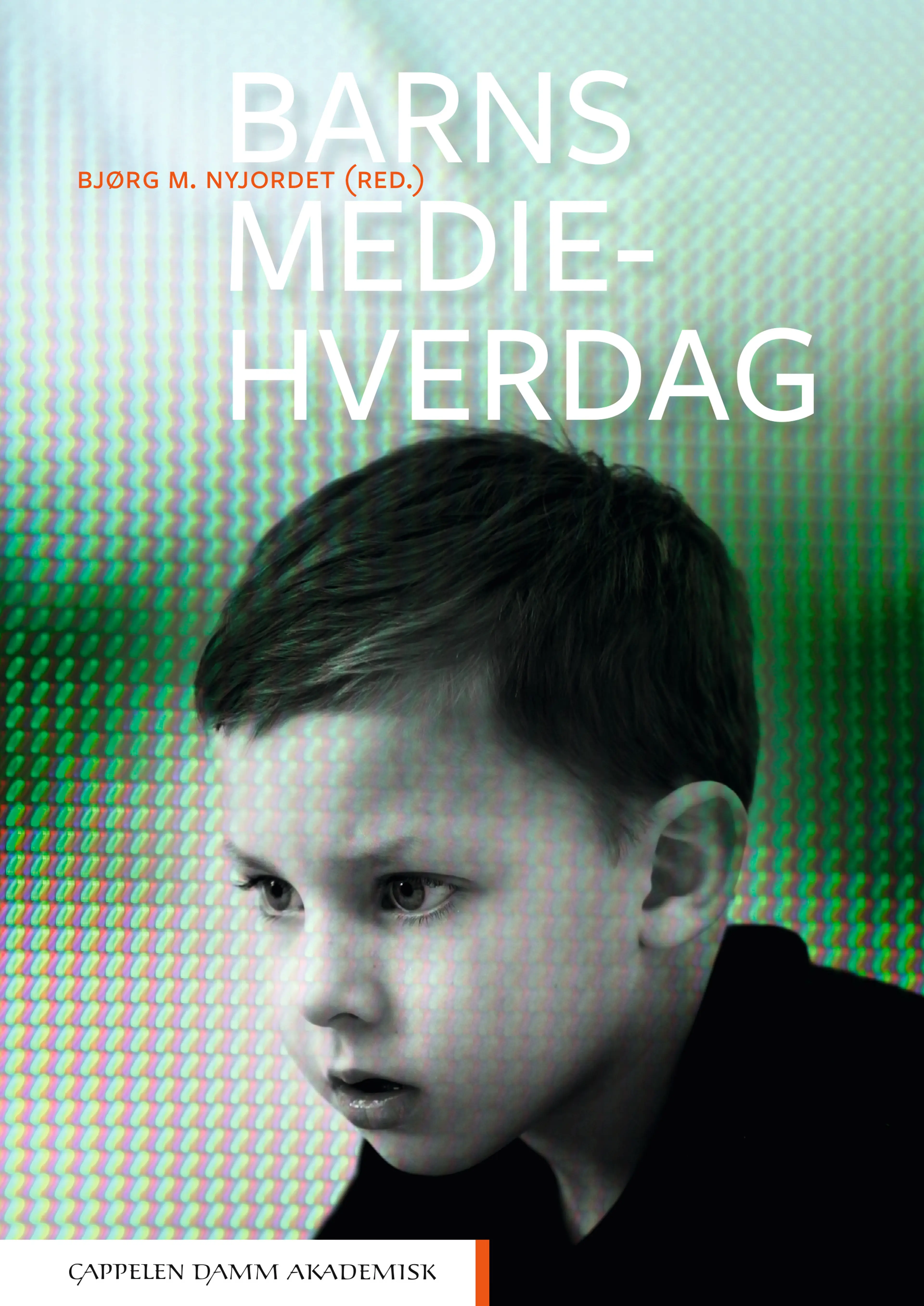 Omslag Barns mediehverdag av Bjørg M. Nyjordet (red.) (Heftet)