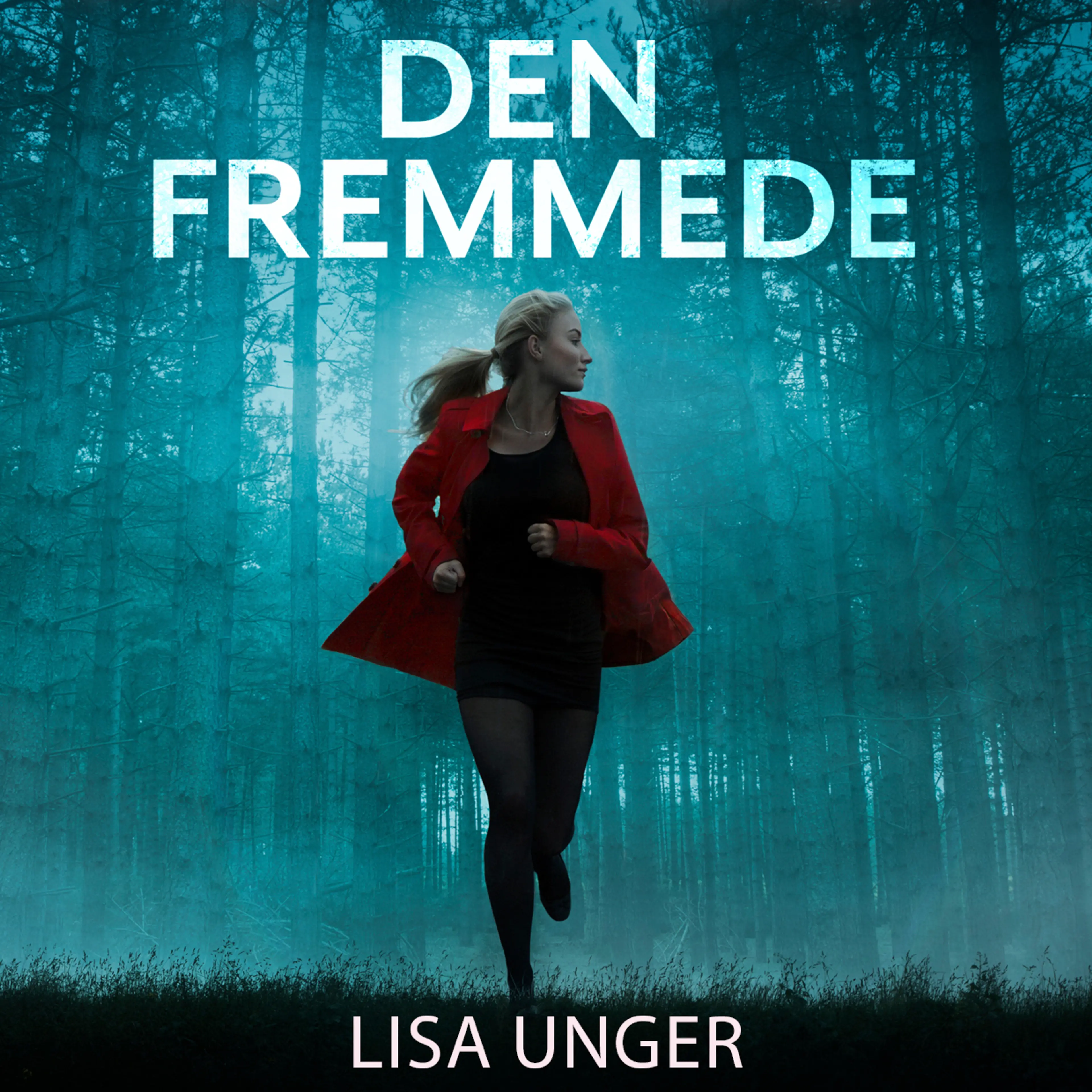 Omslag Den fremmede av Lisa Unger (Lydbok)