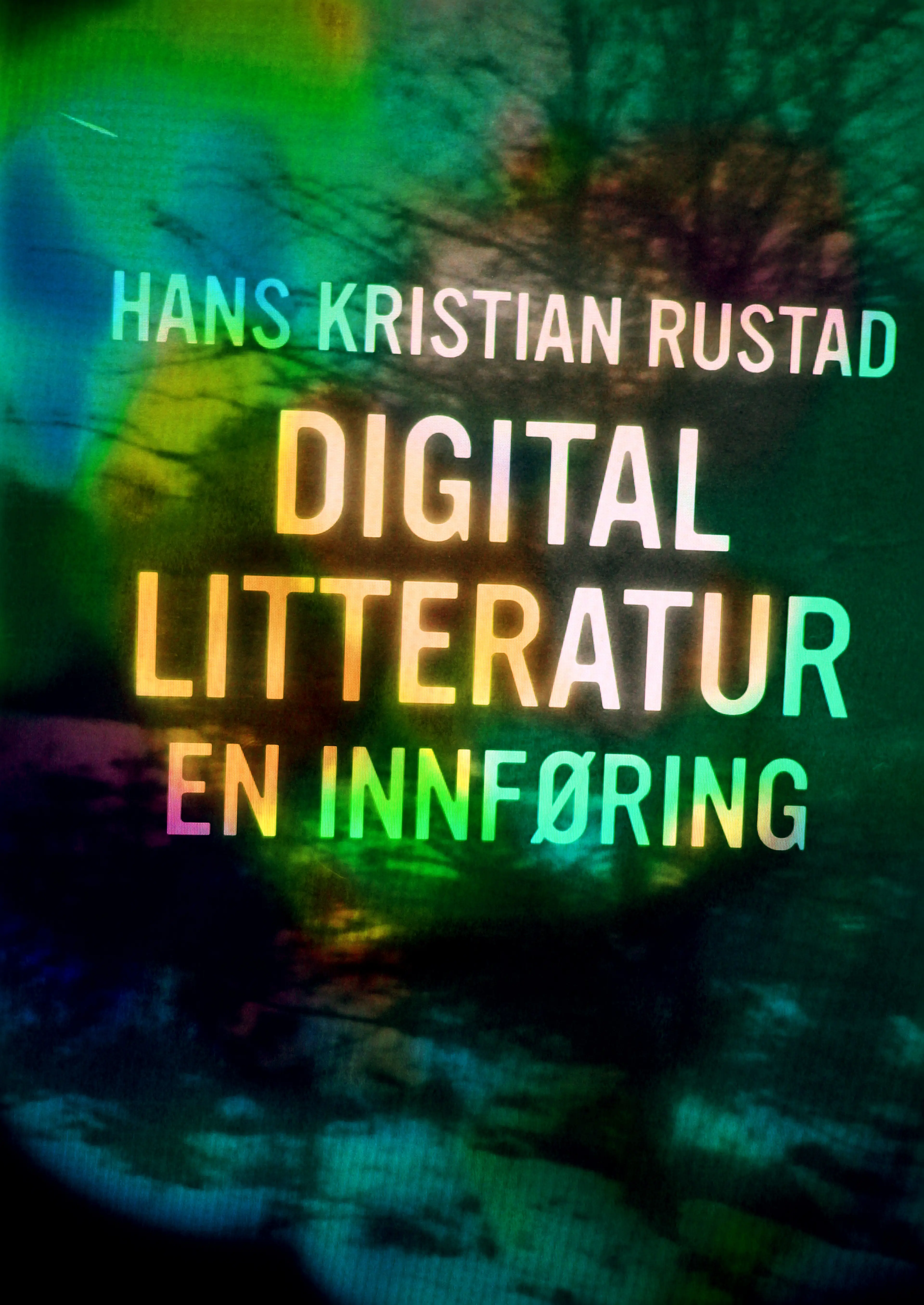 Omslag Digital litteratur av Hans Kristian Rustad (Heftet)