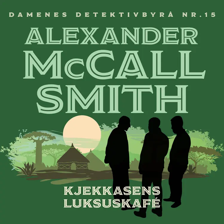 Omslag Kjekkasens luksuskafé av Alexander McCall Smith (Lydbok)