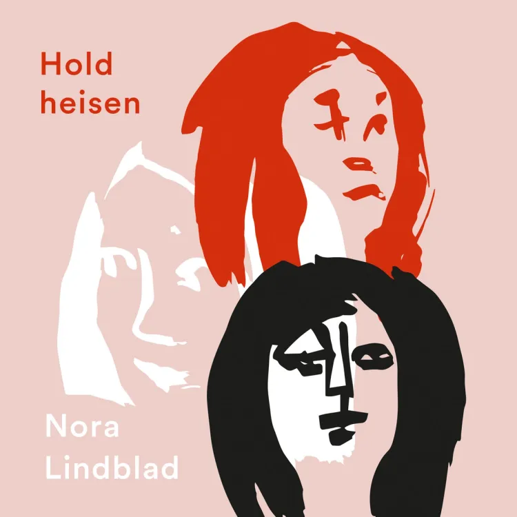 Omslag Hold heisen av Nora Lindblad (Lydbok)