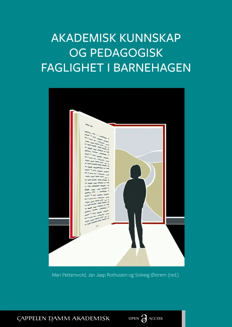 Omslag Akademisk kunnskap og pedagogisk faglighet i barnehagen av Mari Pettersvold, Jan Jaap Rothuizen og Solveig Østrem (red.) (Heftet)
