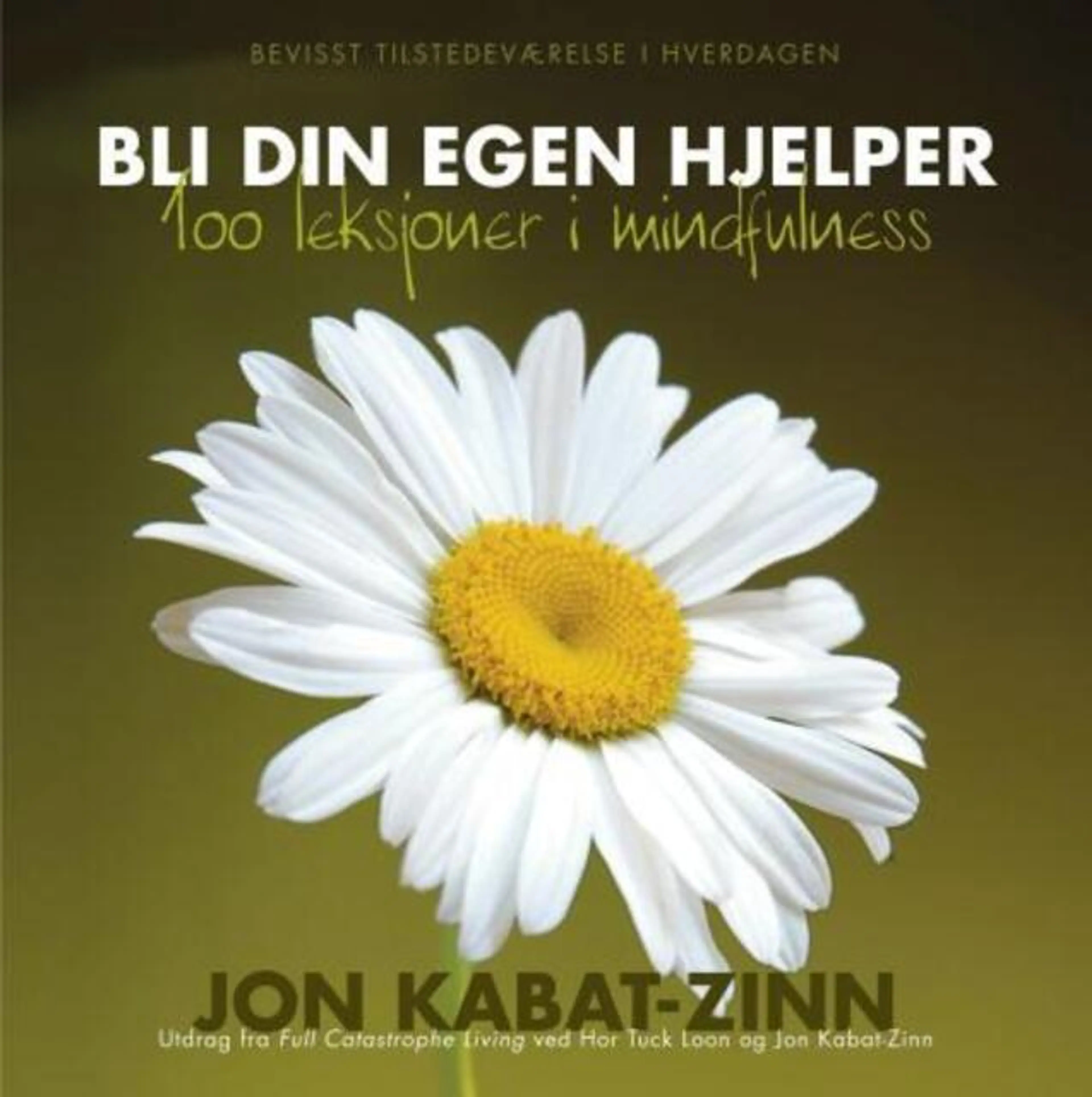 Omslag Bli din egen hjelper - 100 leksjoner i mindfulness av Jon Kabat-Zinn (Heftet)
