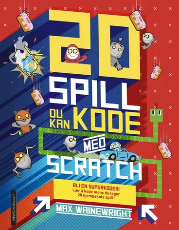 Omslag 20 spill du kan kode med Scratch av Max Wainewright (Innbundet)