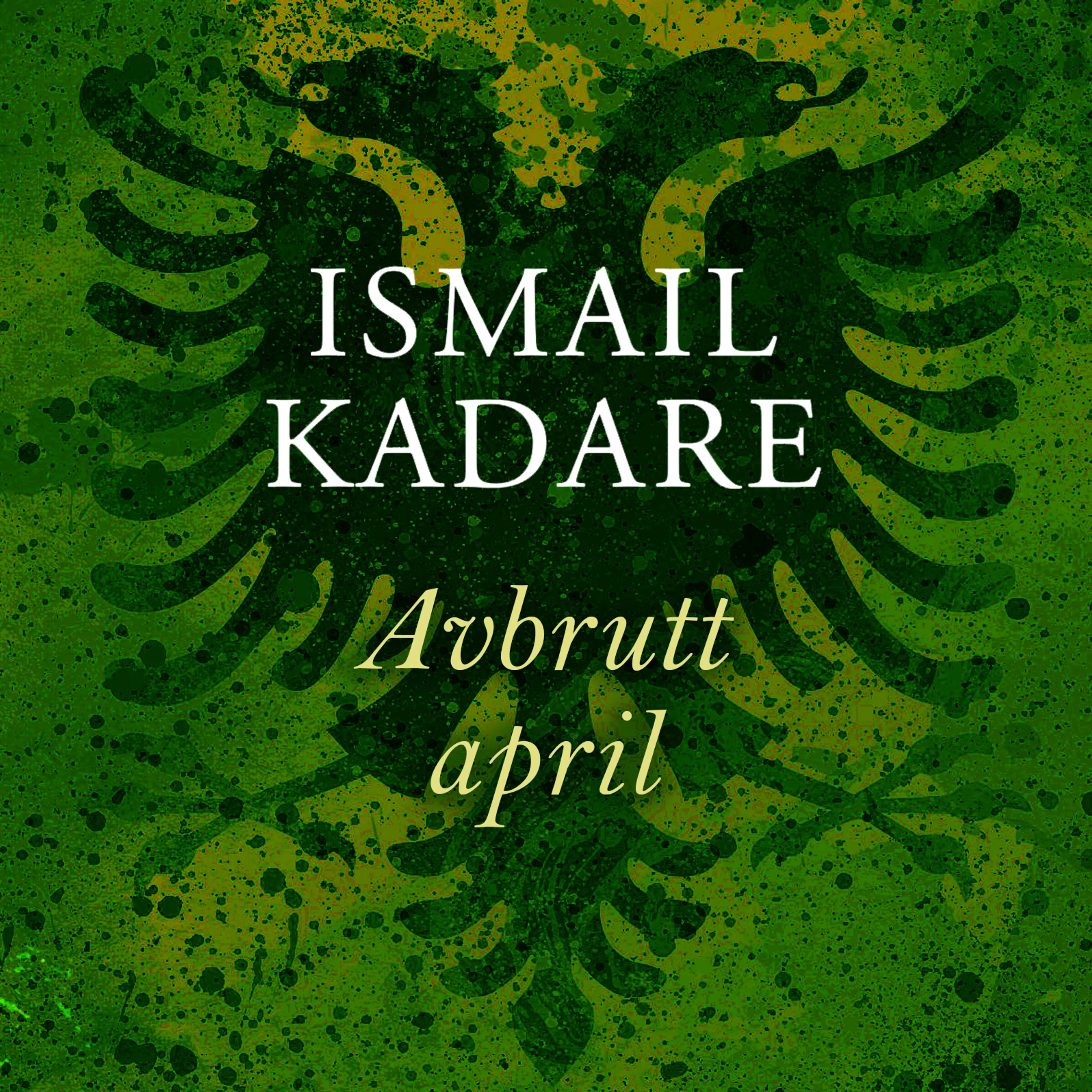 Omslag Avbrutt april av Ismail Kadare (Lydbok)