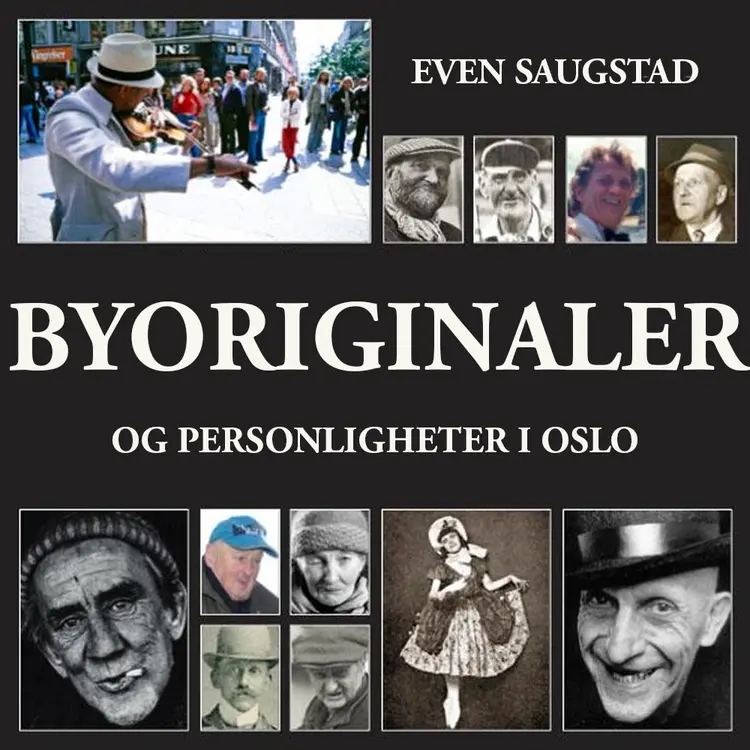 Omslag Byoriginaler og personligheter i Oslo av Even Saugstad (Lydbok)