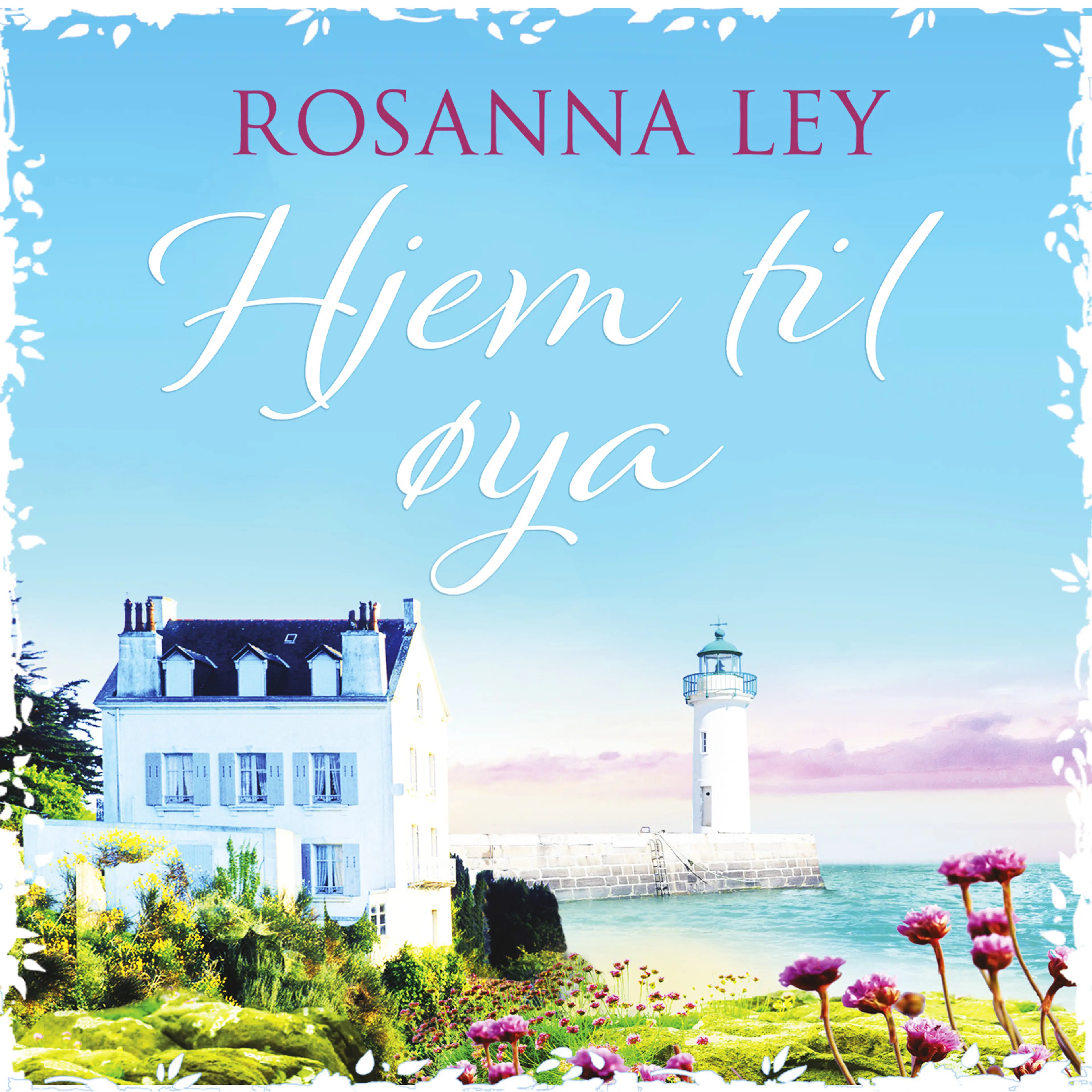 Omslag Hjem til øya av Rosanna Ley (Lydbok)