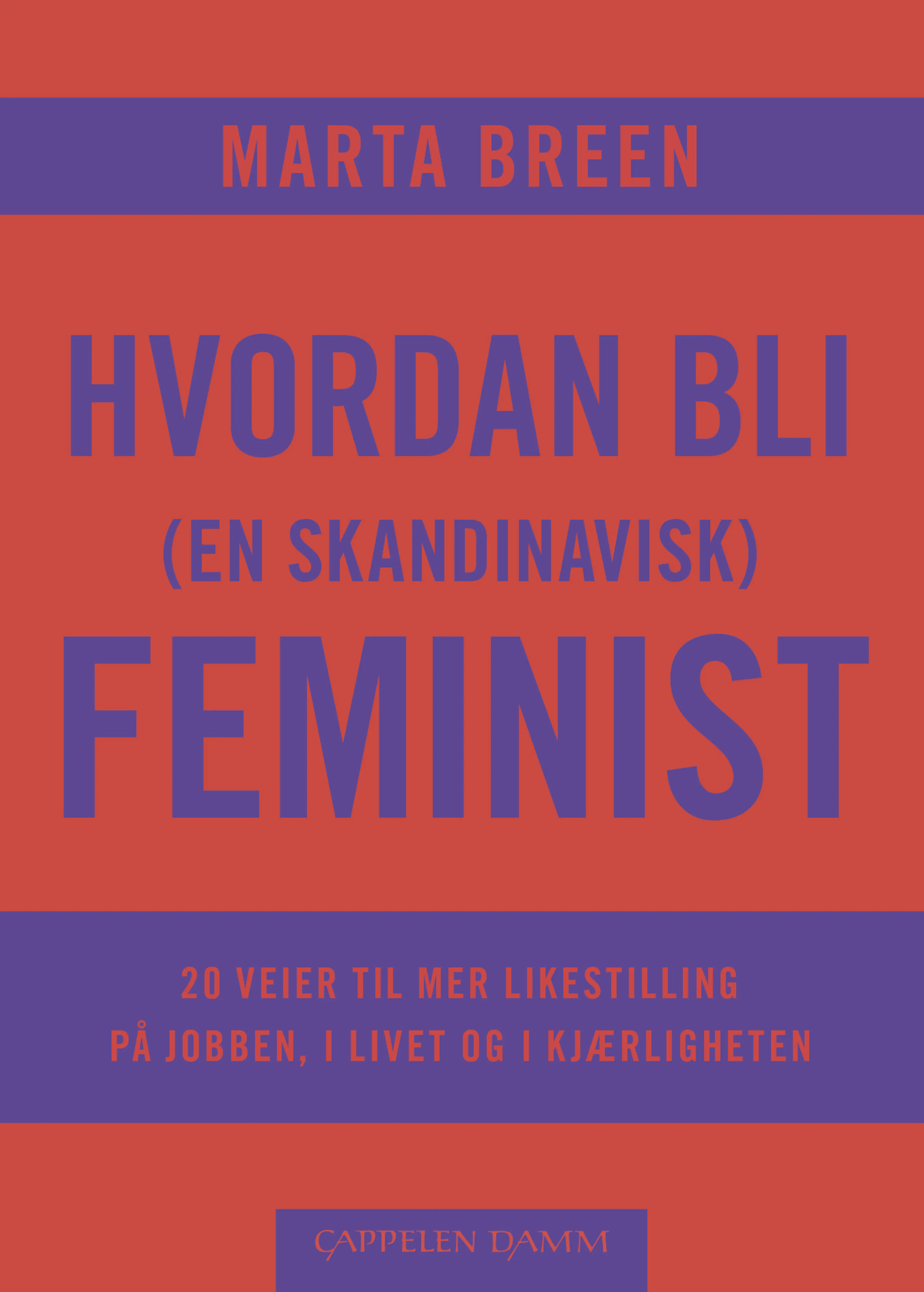 Omslag Hvordan bli (en skandinavisk) feminist av Marta Breen (Ebok)