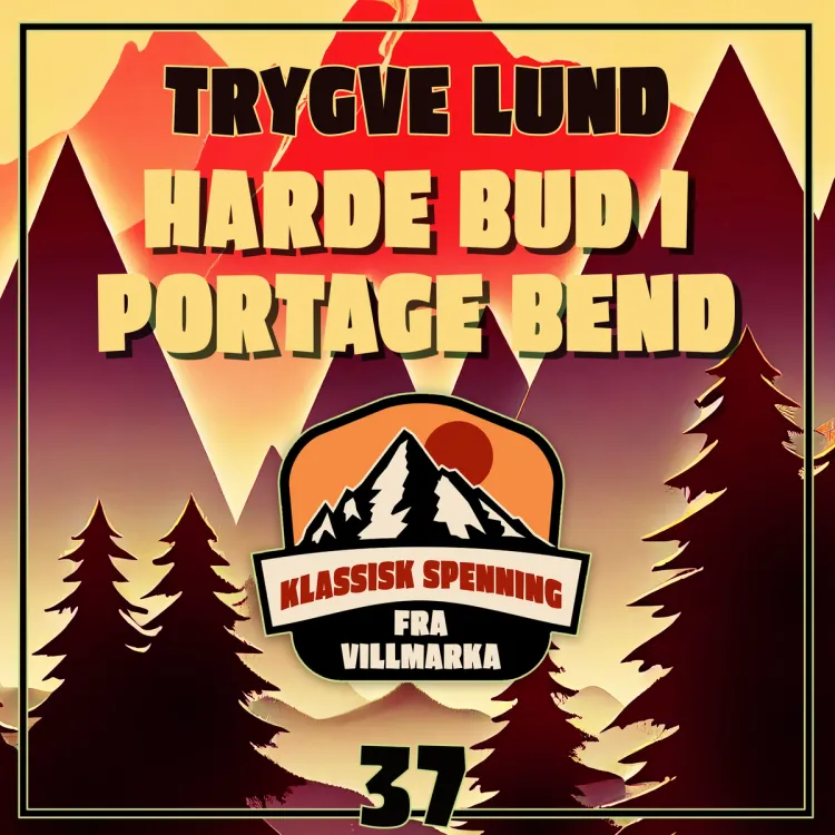 Omslag Harde bud i Portage Bend av Trygve Lund (Lydbok)