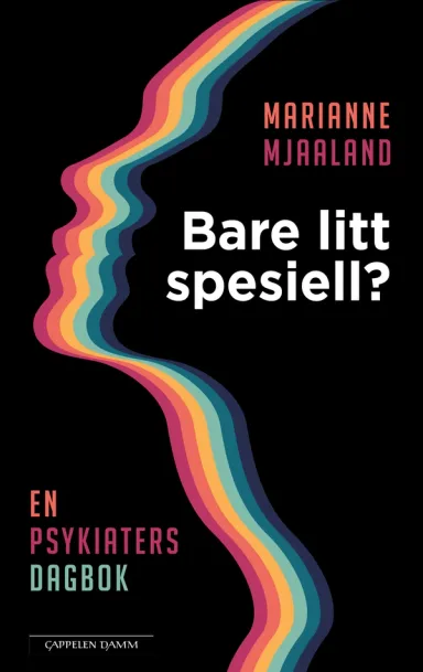 Omslag Bare litt spesiell? En psykiaters dagbok av Marianne Mjaaland (Ebok)
