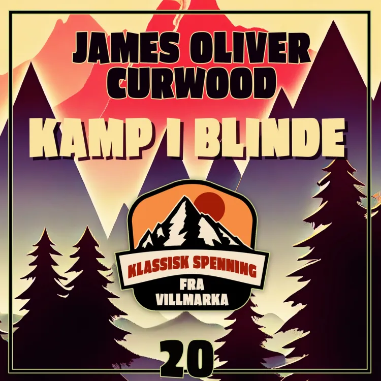 Omslag Kamp i blinde av James Oliver Curwood (Lydbok)