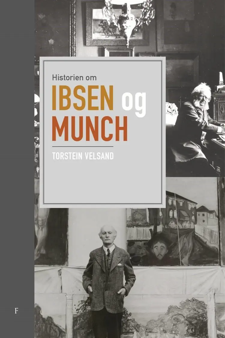 Omslag Historien om Ibsen og Munch av Torstein Velsand (Innbundet)