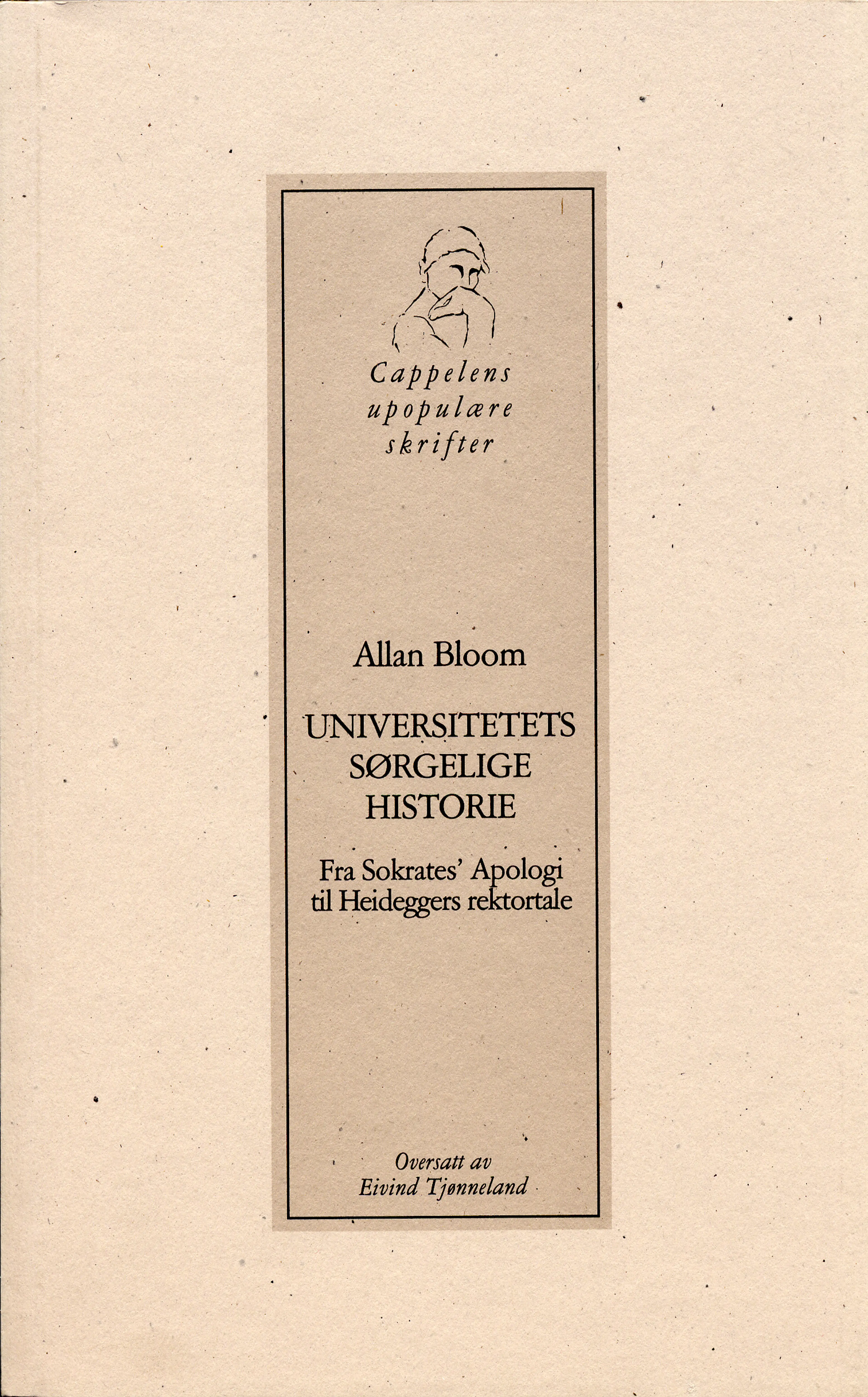 Omslag Universitetets sørgelige historie av Allan Bloom (Heftet)