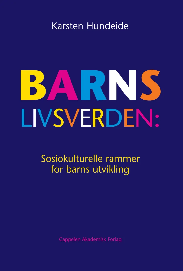 Omslag Barns livsverden: av Karsten Hundeide (Heftet)