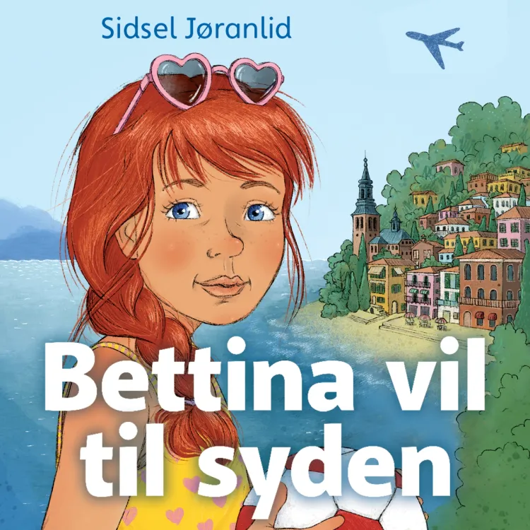 Omslag Bettina vil til Syden! av Sidsel Jøranlid (Lydbok)