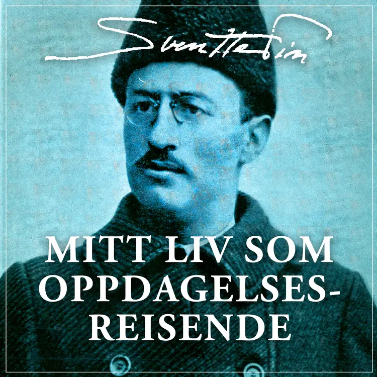 Omslag Mitt liv som oppdagelsesreisende av Sven Hedin (Lydbok)
