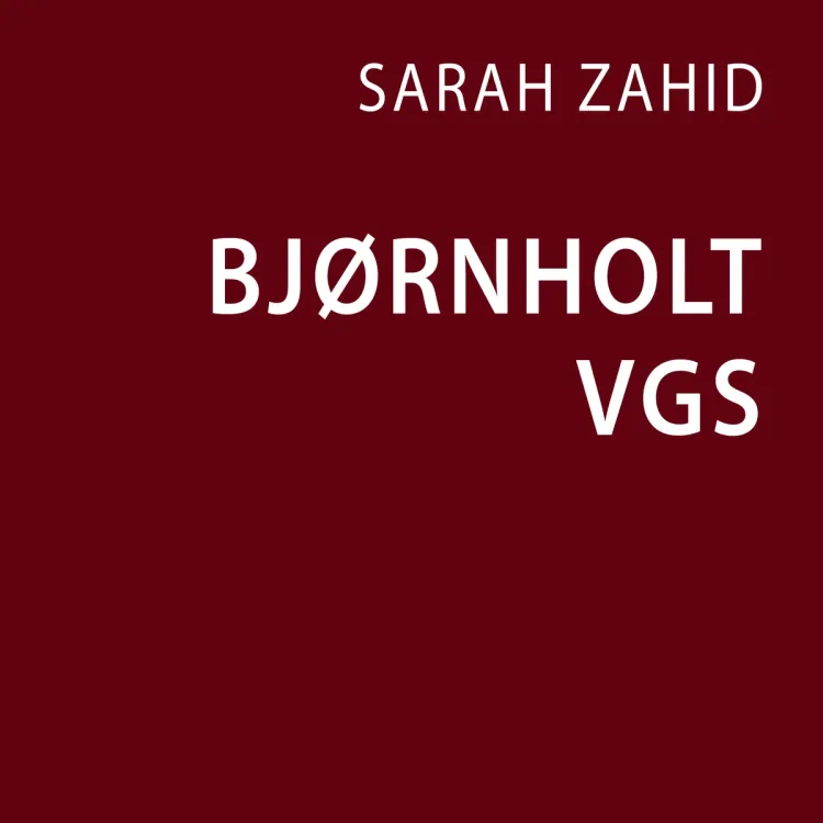 Omslag Bjørnholt vgs av Sarah Zahid (Lydbok)