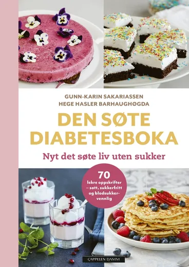 Omslag Den søte diabetesboka av Gunn-Karin Sakariassen og Hege Hasler Barhaughøgda (Innbundet)