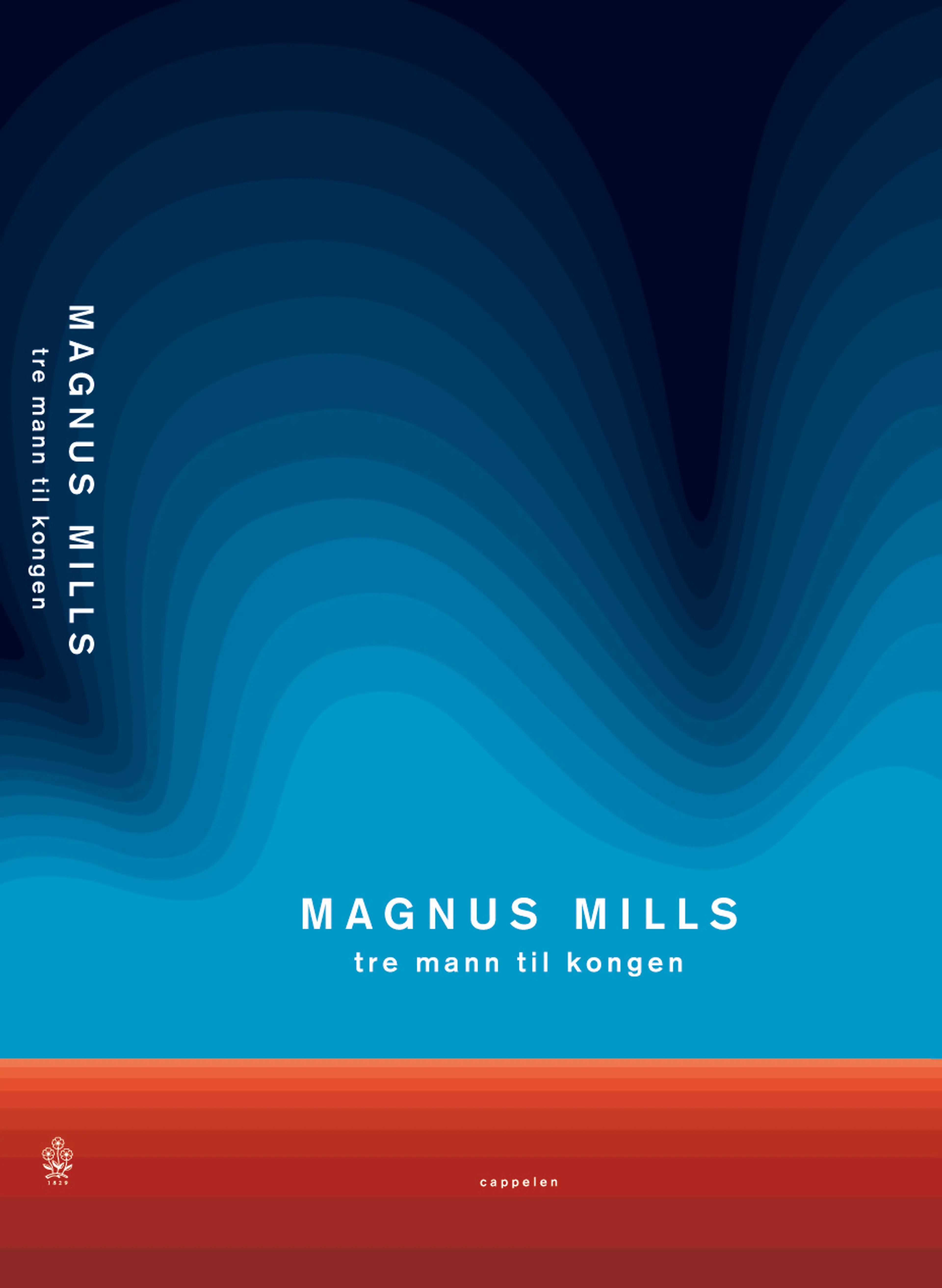 Omslag Tre mann til kongen av Magnus Mills (Innbundet)