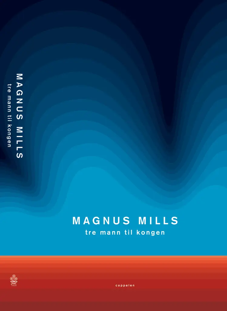 Omslag Tre mann til kongen av Magnus Mills (Innbundet)