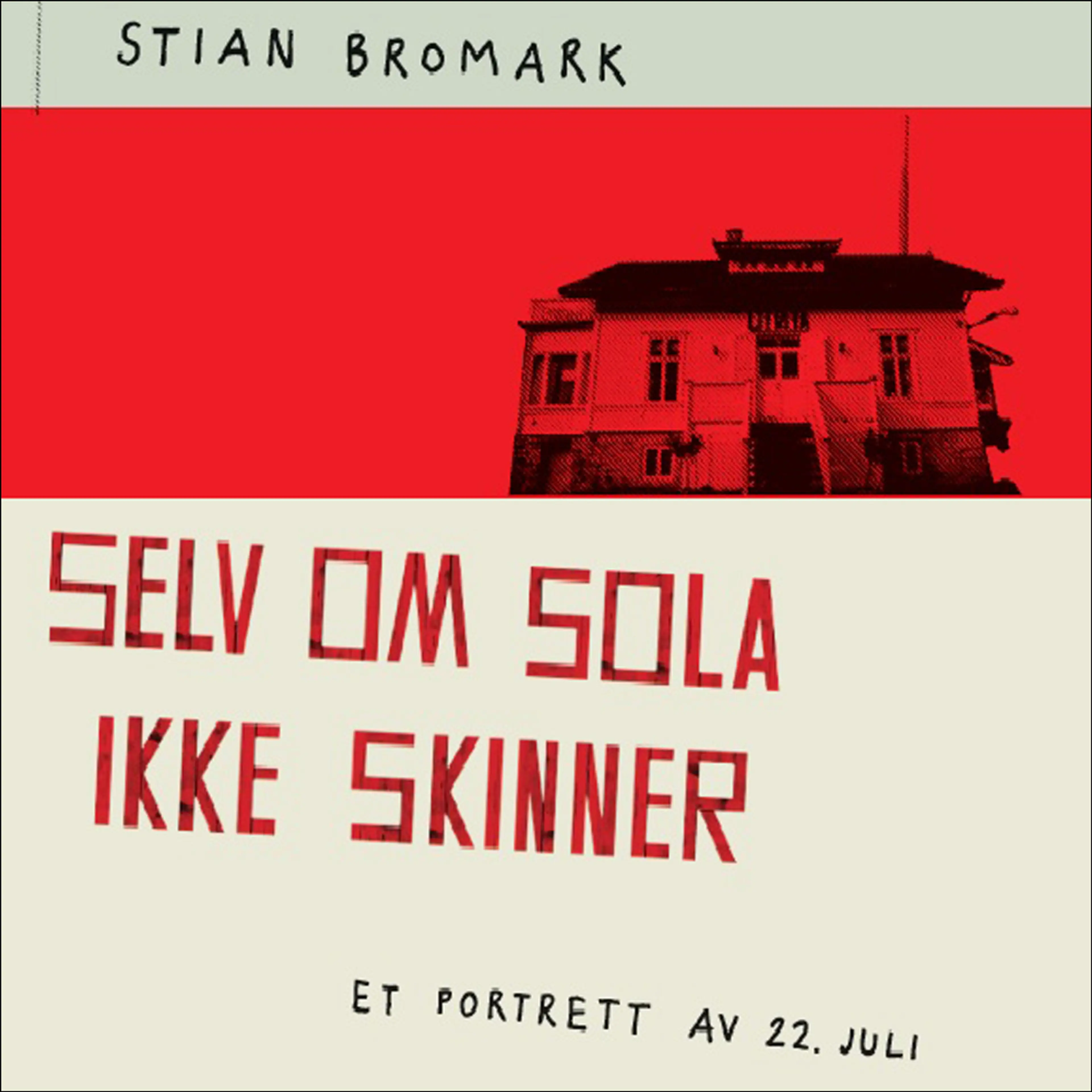 Omslag Selv om sola ikke skinner av Stian Bromark (Lydbok)