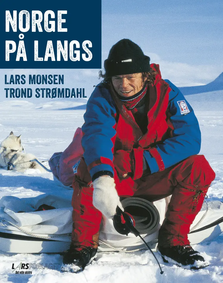 Omslag Norge på langs av Lars Monsen og Trond Strømdahl (Innbundet)