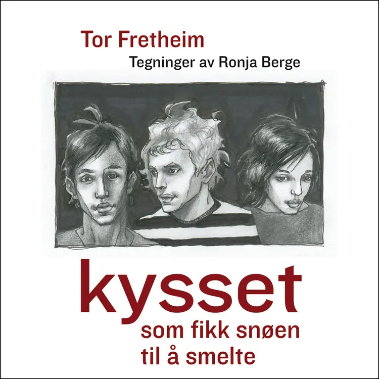 Omslag Kysset som fikk snøen til å smelte av Tor Fretheim (Lydbok)
