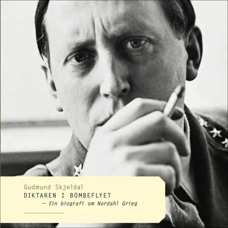 Omslag Diktaren i bombeflyet - Ein biografi om Nordahl Grieg av Gudmund Skjeldal (Lydbok)